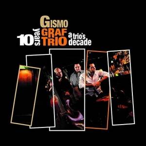 Gismo Graf Trio - A Trio's Decade