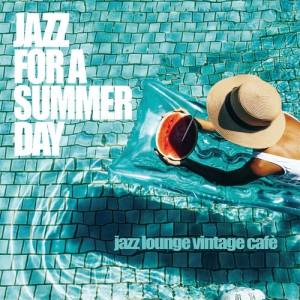 VA - Jazz For a Summer Day, Vol. 1-3 [Jazz Lounge Vintage Cafe]