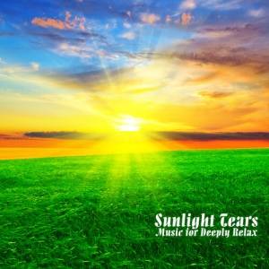 VA - Sunlight Tears. Music for Deeply Relax