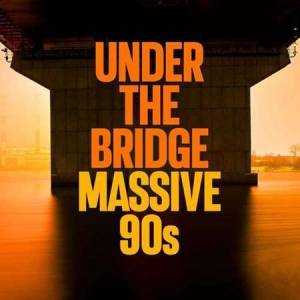 VA - Under the Bridge - Massive 90s