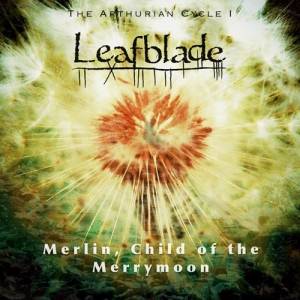 Leafblade - Merlin, Child of the Merrymoon