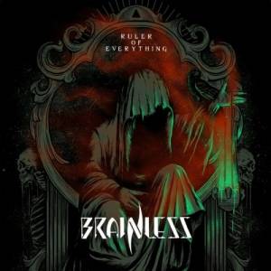 Brainless - Ruler Of Everthing