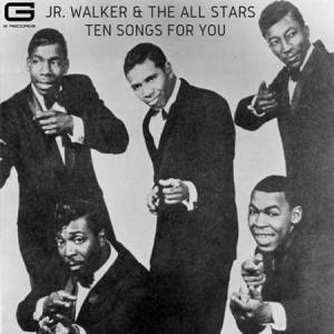 Jr. Walker and The All Stars - Ten songs for you