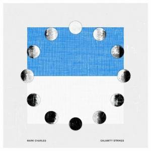 Mark Charles - Calamity Strikes