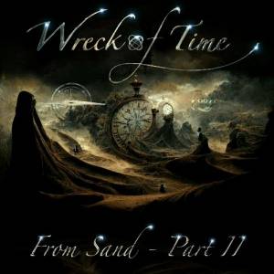 Wreck Of Time - From Sand - Pt. 2