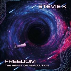 Stevie K. - Freedom The Heart Of Revolution