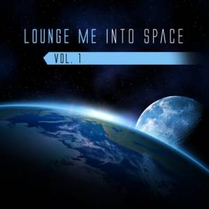 VA - Lounge Me Into Space, Vol. 1