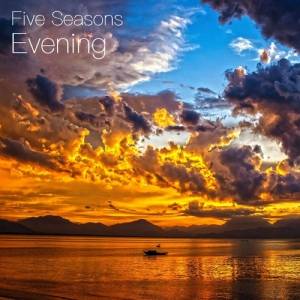 Five Seasons - Evening