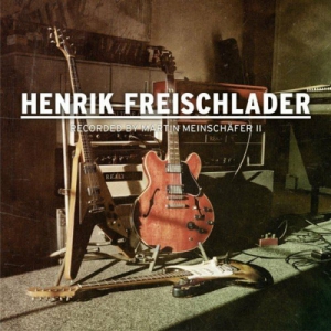 Henrik Freischlader - Recorded by Martin Meinschafer II