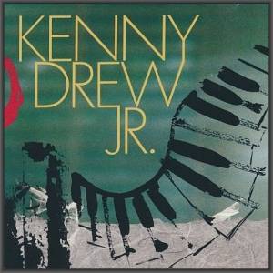 Kenny Drew, Jr. - Kenny Drew, Jr.