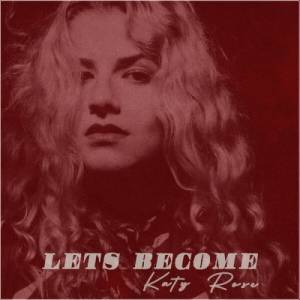  Katy Rose - Let's Become