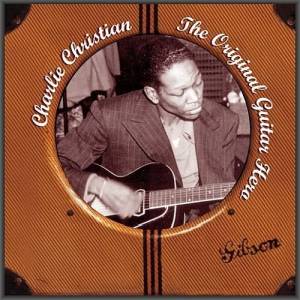 Charlie Christian - The Original Guitar Hero