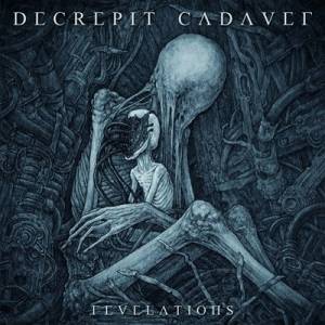  Decrepit Cadaver - Revelations