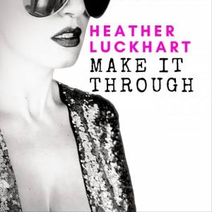  Heather Luckhart - Make It Through