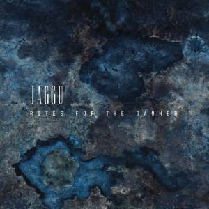 Jaggu - Rites For The Damned