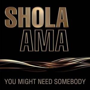 Shola Ama - You Might Need Somebody