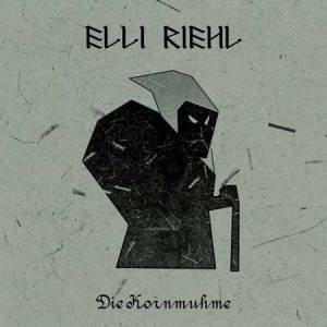 Elli Riehl - Die Kornmuhme