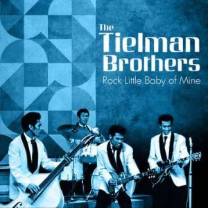 The Tielman Brothers - Rock Little Baby of Mine