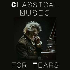 VA - Classical Music for Tears