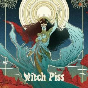 Witch Piss - Witch Piss