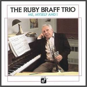  The Ruby Braff Trio - Me, Myself And I