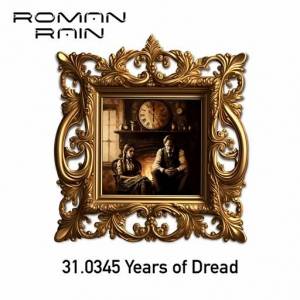 Roman Rain - 31.0345 Years of Dread