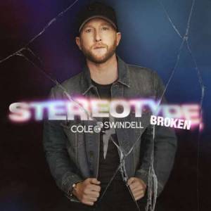 Cole Swindell - Stereotype Broken