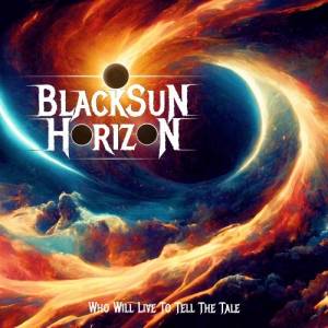 BlackSun Horizon - Who Will Live To Tell The Tale