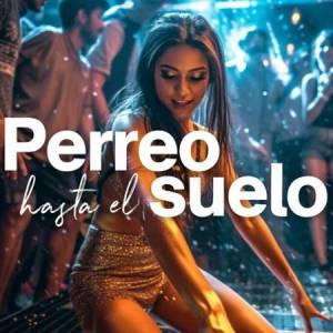 VA - Perreo Hasta El Suelo