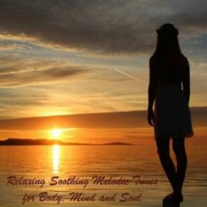 V.A. - Relaxing Soothing Melodic Tunes for Body, Mind and Soul
