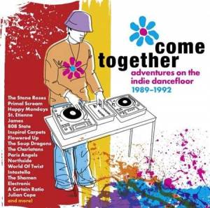 VA - Come Together - Adventures On The Indie Dancefloor 1989-1992
