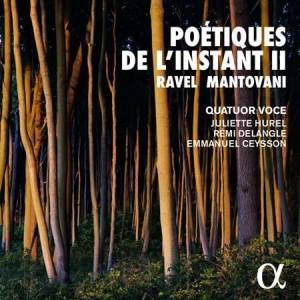 Quatuor Voce - Poetiques de l'instant II: Ravel & Mantovani
