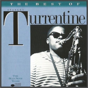 Stanley Turrentine - The Best of Stanley Turrentine: The Blue Note Years