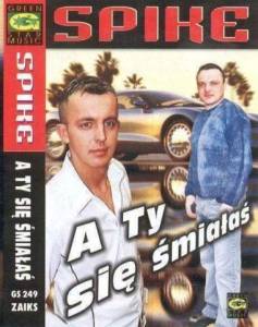 Spike - A Ty Sie Smialas