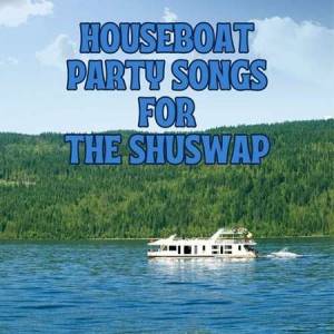 VA - Houseboat Party Songs for the Shuswap