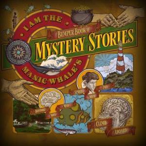 I Am The Manic Whale - Bumper Book of Mystery Stories