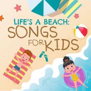 VA - Life's a Beach: Songs for Kids