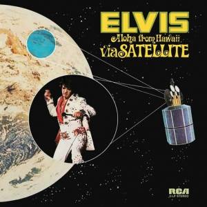 Elvis Presley - Aloha from Hawaii via Satellite