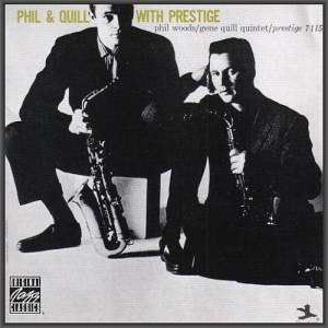 Phil Woods & Gene Quill - Phil & Quill With Prestige