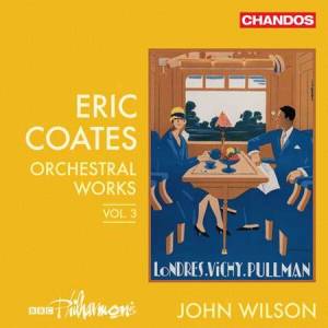BBC Philharmonic Orchestra - Coates: Orchestral Works, Vol. 3