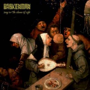 BrokenMan - Songs in the Absence of Light