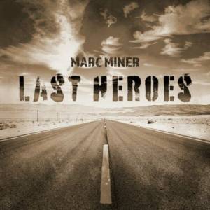 Marc Miner - Last Heroes 