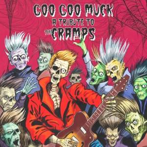 VA - Goo Goo Muck - A Tribute To The Cramps