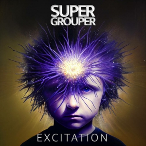 Super Grouper - Excitation