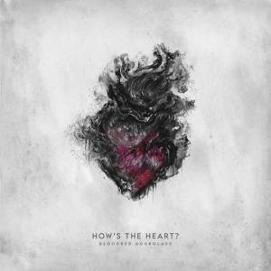 Bloodred Hourglass - How's The Heart?