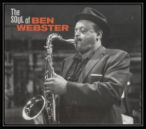 Ben Webster - The Soul Of Ben Webster