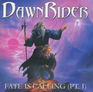 Dawnrider - Fate Is Calling (Pt. 1)