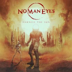 No Man Eyes - Harness the Sun