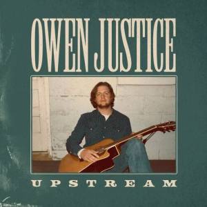 Owen Justice - Upstream
