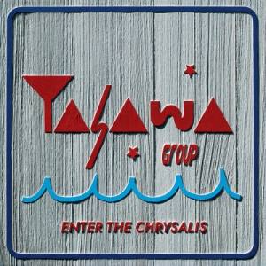 Yasawa Group - Enter The Chrysalis
